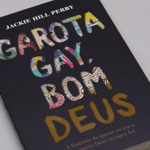 Garota gay, bom Deus (Jackie Hill Perry)