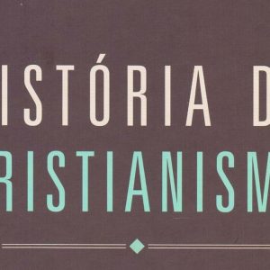 História do Cristianismo (Bruce Shelley)
