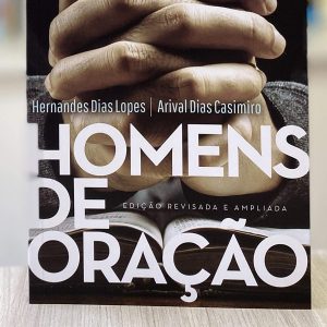 Homens de oração (Hernandes Dias Lopes)