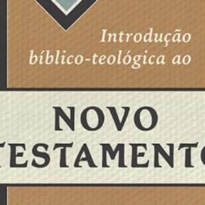 Introdução bíblico-teológica ao Novo Testamento (Michael J. Kruger)