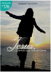 Jesus – O Amor que Transforma (Márcio Valadão)