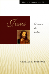 Jesus – o maior de todos (Charles R. Swindoll)