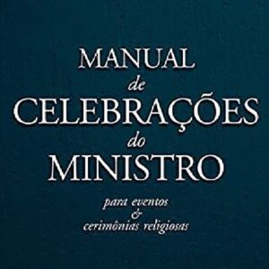 Manual de celebrações do ministro (Jaziel Guerreiro Martins)