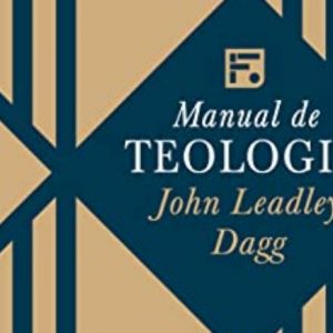 Manual de Teologia (J. L. Dagg)