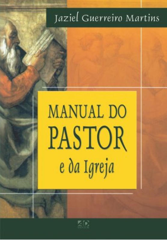 Livro Manual Do Pastor E Da Igreja (Jaziel Guerreiro Martins ...