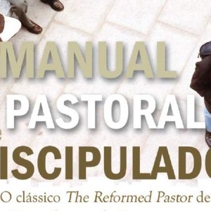 Manual pastoral de discipulado (Richard Baxter)