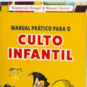 Manual prático para o culto infantil (Rawderson Rangel e Manoel Xavier)