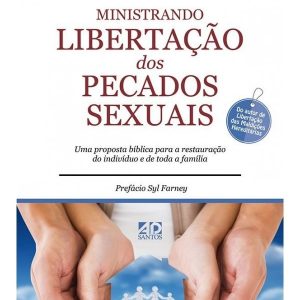 Ministrando libertação dos pecados sexuais (Claudio Almeida)