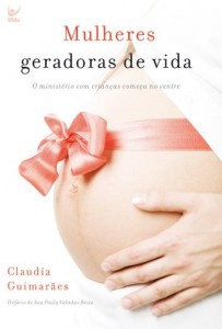 Mulheres Geradoras de Vida (Claudia Guimarães)