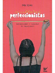 Mulheres Perfeccionistas (Debi Stack)