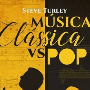 Música clássica vs. POP (Steve Turley)