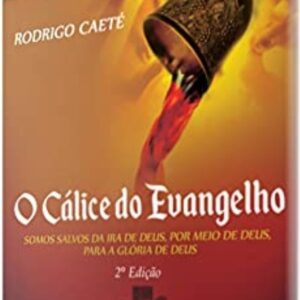 O cálice do Evangelho (Rodrigo Caeté)