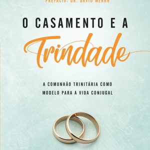 O casamento e a Trindade (Marcio Ribeiro de Oliveira)
