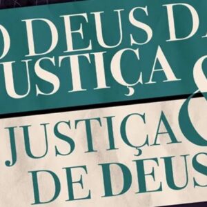 O Deus da justiça e a justiça de Deus (Valdir Steuernagel)