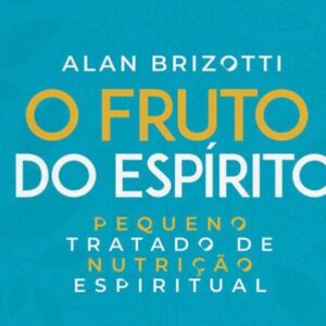 O fruto do Espírito (Alan Brizotti)
