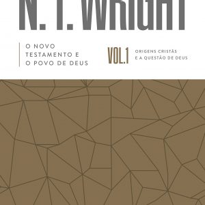 O Novo Testamento e o povo de Deus (N. T. Wright)