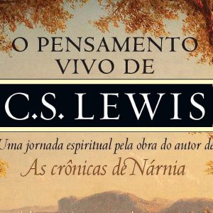 O pensamento vivo de C. S. Lewis (Jerry Root – Wayne Martindale – Linda Washington)