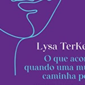 O que acontece quando uma mulher caminha pela fé (Lysa Terkeurst)