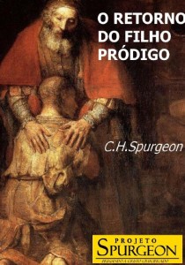 O Retorno do Filho Pródigo (Charles H. Spurgeon)