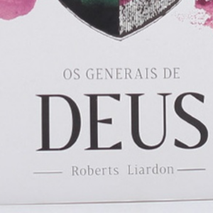 Os generais de Deus (Roberts Liardon)