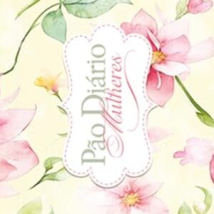 Pão Diário – Mulheres – Edição Presente