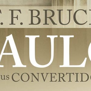 Paulo e seus convertidos (F. F. Bruce)
