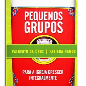 Pequenos grupos (Fabiana Ramos – Valberto da Cruz)