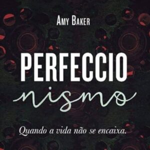 Perfeccionismo (Amy Baker)