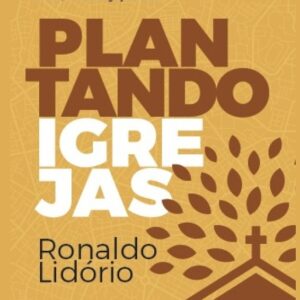 Plantando igrejas (Ronaldo Lidório)