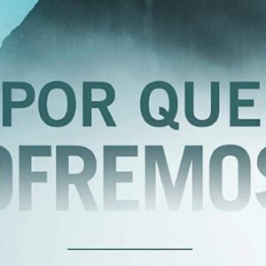 Por que sofremos? (Moises J. Moura)