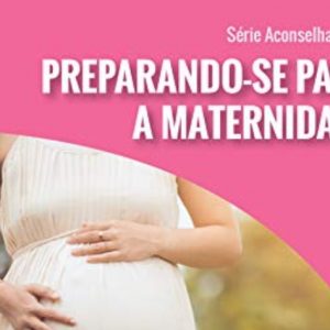 Preparando-se para a maternidade (Barbara M. Juliani)