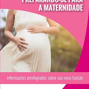 Preparando-se para a maternidade (Barbara M. Juliani)
