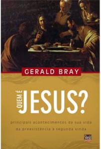 Quem é Jesus? (Gerald Bray)