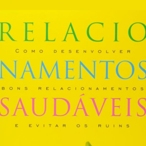 Relacionamentos saudáveis (John Townsend – Henry Cloud)