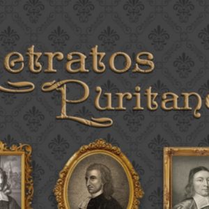 Retratos puritanos (J. I. Packer)