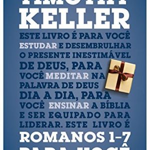 Romanos 1-7 para você (Timothy Keller)