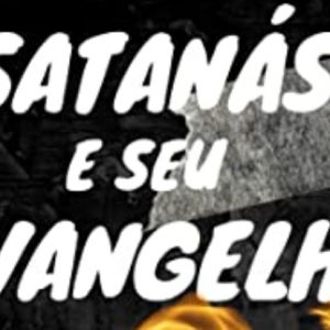 Satanás e seu evangelho (A. W. Pink)