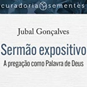 Sermão expositivo (Jubal Gonçalves)