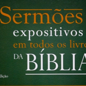 Sermões expositivos em todos os livros da Bíblia – Novo Testamento (Antônio Renato Gusso)