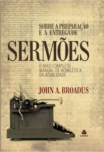 Sobre a preparação e entrega de sermões (John A. Broadus)