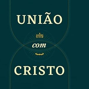 União com Cristo (João Paulo Thomaz de Aquino)
