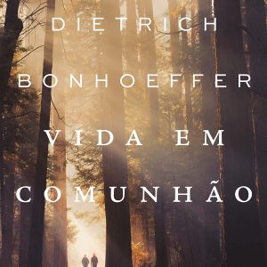 Vida em comunhão (Dietrich Bonhoeffer)