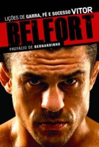 Vitor Belfort: Lições de garra, fé e sucesso (Vitor Belfort)