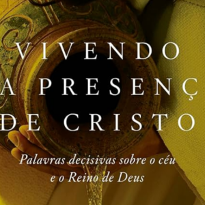 Vivendo na presença de Cristo (Dallas Willard)