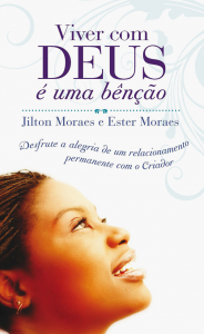 Viver com Deus é uma bênção (Jilton Moraes – Ester Moraes)