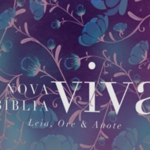 Nova Bíblia Viva – Leia, ore e anote (Flores do Campo)