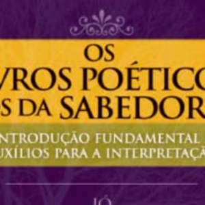 Os livros poéticos e os da sabedoria (Antônio Renato Gusso)