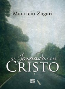 Na jornada com Cristo – Maurício Zágari