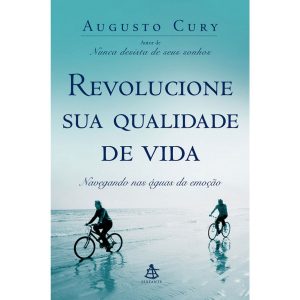 Revolucione Sua Qualidade de Vida (Augusto Cury)